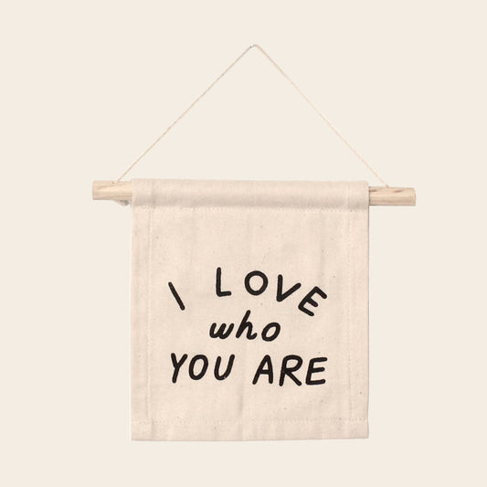I love Who You Are - Hang Sign